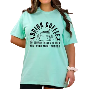 Stupidly Caffeinated Women's Comfort Colors T-Shirt