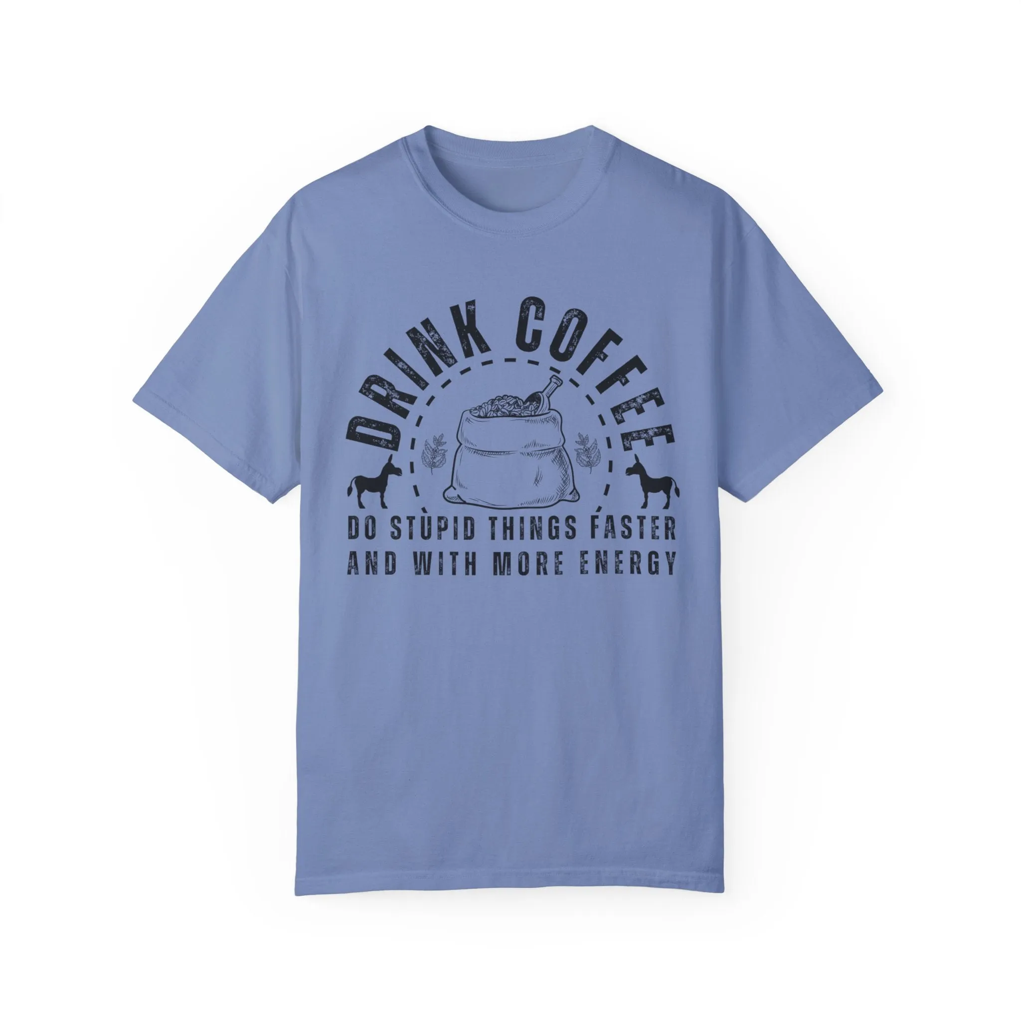 Stupidly Caffeinated Women's Comfort Colors T-Shirt